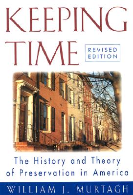 Keeping Time: The History and Theory of Preservation in America