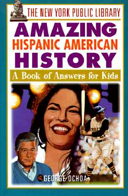 Image for The New York Public Library Amazing Hispanic American History: A Book of Answers for Kids
