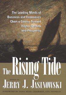 The Rising Tide: The Leading Minds of Business and Economics Chart a Course Toward Higher Growth and Prosperity