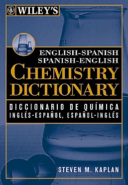 Wiley's English-Spanish Spanish-English Chemistry Dictionary: Diccionario De Quimica Ingles-Espanol, Espanol-Ingles Wiley (English and Spanish Edition)