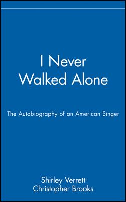 I Never Walked Alone: The Autobiography of an American Singer