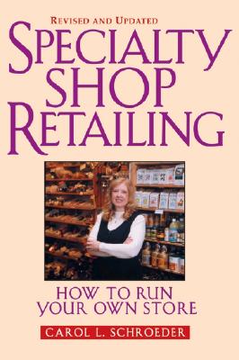 Specialty Shop Retailing: How to Run Your Own Store