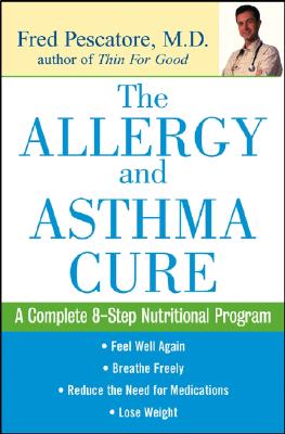 Image for The Allergy and Asthma Cure: A Complete Eight-Step Nutritional Program