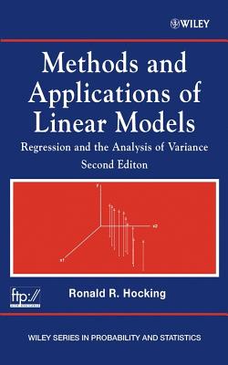 Methods and Applications of Linear Models: Regression and the Analysis of Variance