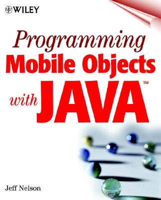 Programming Mobile Objects With Java