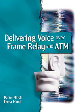 Delivering Voice over Frame Relay and ATM