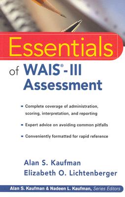 Essentials of WAIS-III Assessment (Essentials of Psychological Assessment Series)