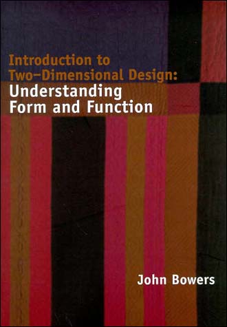 Introduction to Two-Dimensional Design: Understanding Form and Function