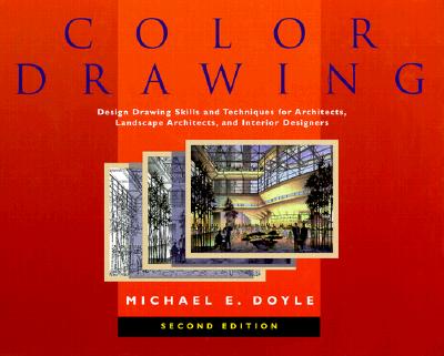 Color Drawing: Design Drawing Skills and Techniques for Architects, Landscape Architects, and Interior Designers, 2nd Edition