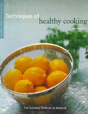 The Professional Chef's Techniques of Healthy Cooking, Second Edition