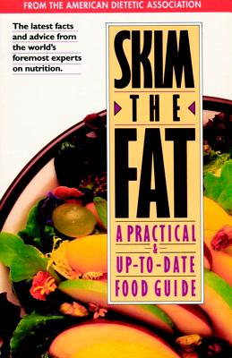 Skim the Fat: A Practical and Up-to-Date Food Guide