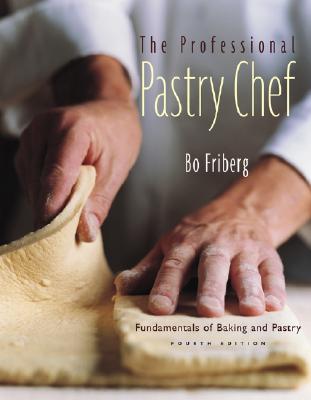 The Professional Pastry Chef: Fundamentals of Baking and Pastry, 4th Edition