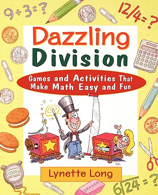 Dazzling Division: Games and Activities That Make Math Easy and Fun