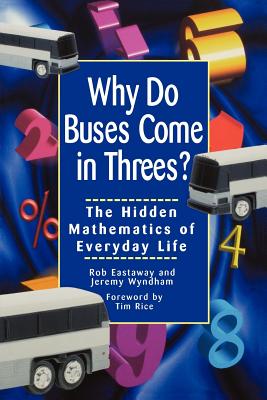 Why Do Buses Come in Threes The Hidden Mathematics of Everyday Life