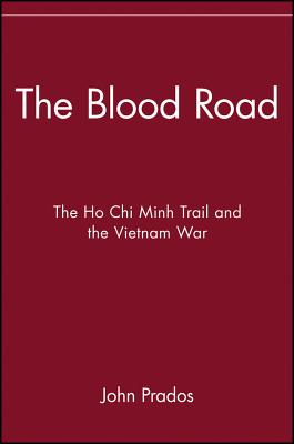 Blood Road: Ho Chi Minh Trail & the Vietnam War.