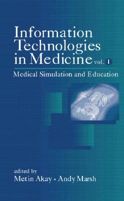Information Technologies in Medicine, Volume 1, Medical Simulation and Education