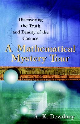 A Mathematical Mystery Tour: Discovering the Truth and Beauty of the Cosmos
