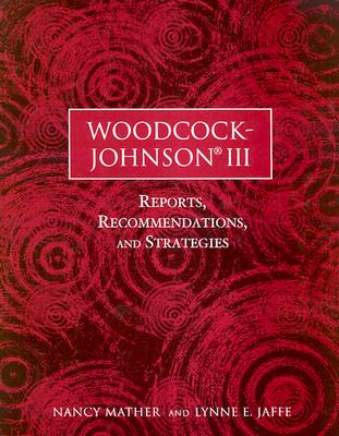 Image for Woodcock-Johnson III: Reports, Recommendations, and Strategies