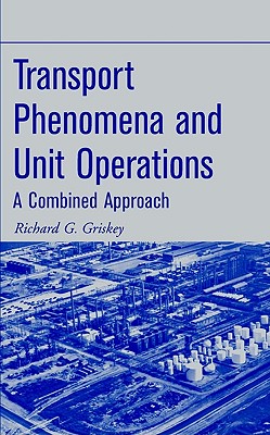 Transport Phenomena and Unit Operations: A Combined Approach