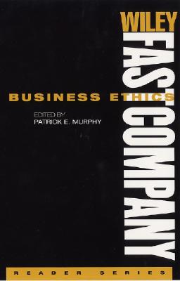 Bussiness Ethics (Wiley/ Fast Company Reader Series)