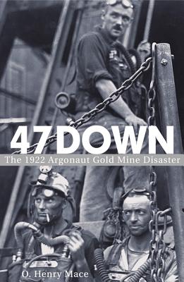 47 Down: The 1922 Argonaut Gold Mine Disaster