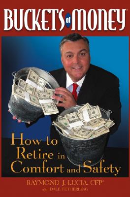 Image for Buckets of Money: How to Retire in Comfort and Safety