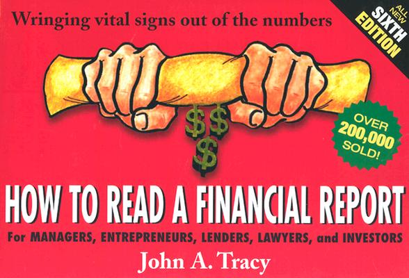 How to Read a Financial Report: Wringing Vital Signs Out of the Numbers