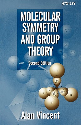 Molecular Symmetry and Group Theory : A Programmed Introduction to Chemical Applications, 2nd Edition