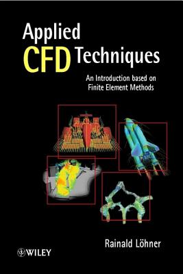 Applied CFD Techniques: An Introduction Based on Finite Element Methods