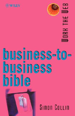 Business-to-Business Bible (Working the WEB)