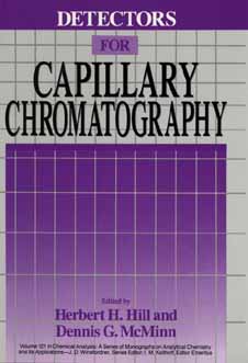 Detectors for Capillary Chromatography (Chemical Analysis: A Series of Monographs on Analytical Chemistry and Its Applications)