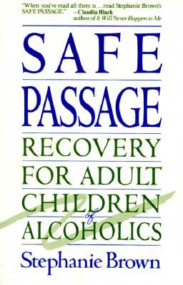 Safe Passage: Recovery for Adult Children of Alcoholics