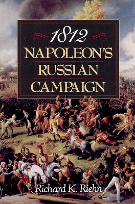1812: Napoleon's Russian Campaign.