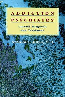 Addiction Psychiatry: Current Diagnosis and Treatment