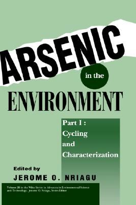 Arsenic in the Environment, Part 1: Cycling and Characterization (Advances in Environmental Science and Technology)