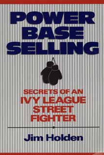 Power Base Selling, Custom Edition: Secrets of an Ivy League Street Fighter