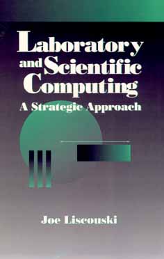Laboratory & Scientific Computing : A Strategic Approach (Interscience Series on Laboratory Automation)