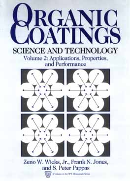Organic Coatings: Science and Technology, Volume 2: Applications, Properties, and Performance (S P E Monographs)
