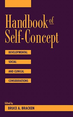 Handbook of Self-Concept: Developmental, Social, and Clinical Considerations (Wiley Series on Personality Processes)