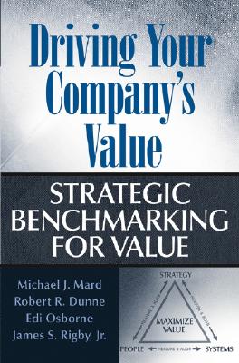 Image for Driving Your Company's Value: Strategic Benchmarking for Value