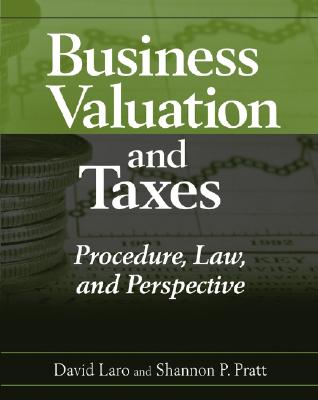 Image for Business Valuation and Taxes: Procedure, Law, and Perspective Business Valuation and Taxes: Procedure, Law, and Perspective