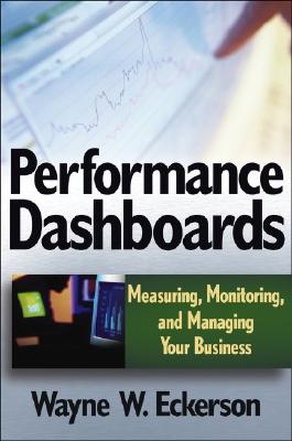 Image for Performance Dashboards: Measuring, Monitoring, and Managing Your Business