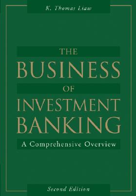 Image for The Business of Investment Banking: A Comprehensive Overview The Business of Investment Banking: A Comprehensive Overview