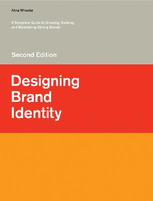 Designing Brand Identity: A Complete Guide to Creating, Building, and Maintaining Strong Brands