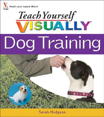 Teach Yourself VISUALLY Dog Training