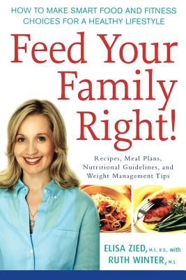 Feed Your Family Right!: How to Make Smart Food and Fitness Choices for a Healthy Lifestyle Image for Feed Your Family Right!: How to Make Smart Food and Fitness Choices for a Healthy Lifestyle