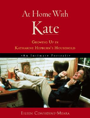 Image for At Home With Kate: Growing Up in Katharine Hepburn's Household - An Intimate Memoir At Home With Kate: Growing Up in Katharine Hepburn's Household - An Intimate Memoir