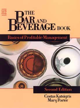 Image for The Bar and Beverage Book: Basics of Profitable Management (Wiley Service Management Series) The Bar and Beverage Book: Basics of Profitable Management (Wiley Service Management Series)