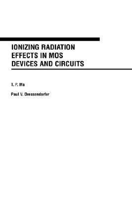 Ionizing Radiation Effects in MOS Devices and Circuits