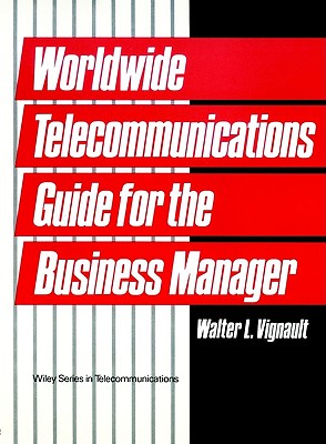 Worldwide Telecommunications Guide for the Business Manager